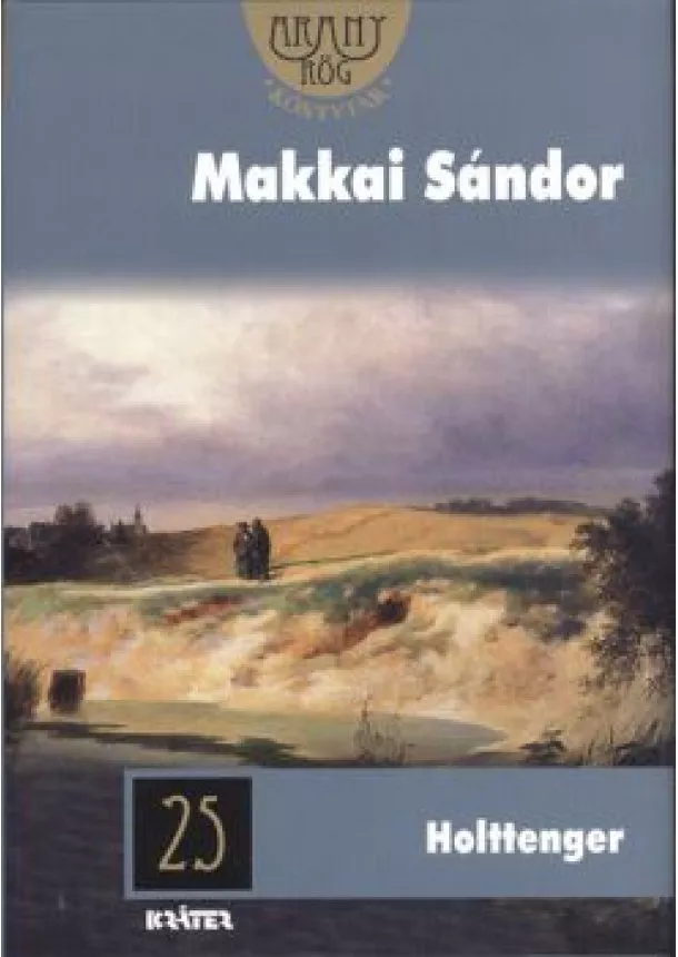 Makkai Sándor - Holttenger /Aranyrög könyvtár 25.