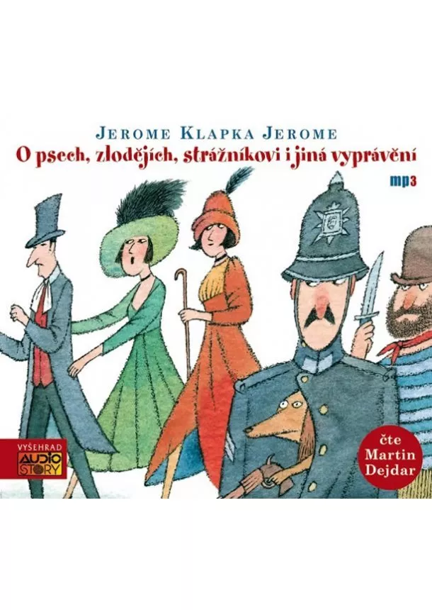 Jerome Klapka Jerome - O psech, zlodějích, strážníkovi i jiná vyprávění (audiokniha)