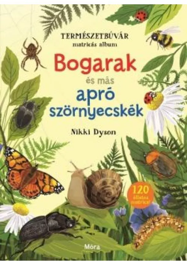 Nikki Dyson - Bogarak és más apró szörnyecskék - Természetbúvár matricás album