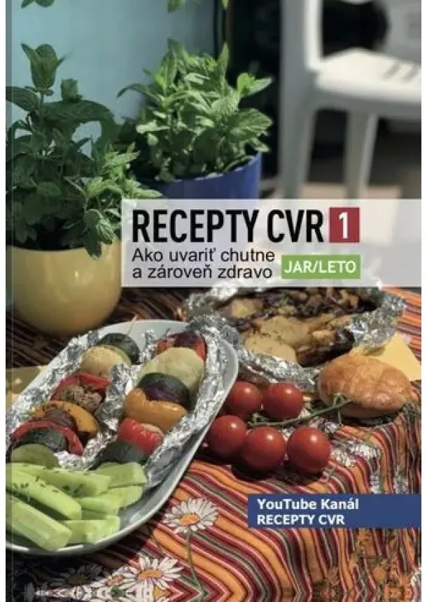 Recepty CVR 1 Jar/Leto - Ako uvariť chutne a zároveň zdravo