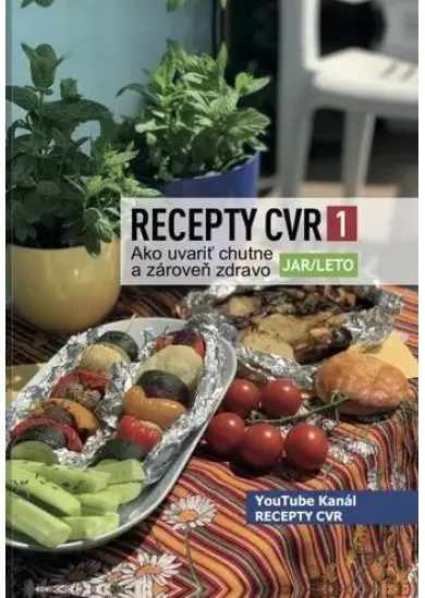 Recepty CVR 1 Jar/Leto - Ako uvariť chutne a zároveň zdravo