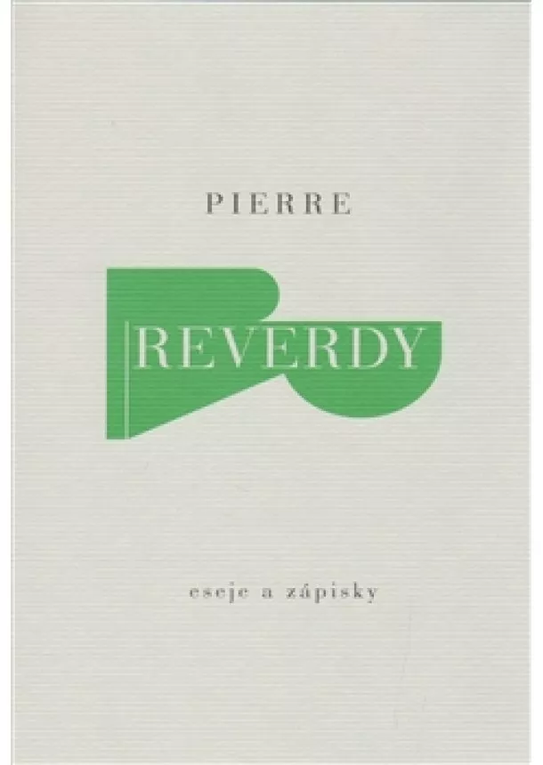 Pierre Reverdy - Eseje a zápisky