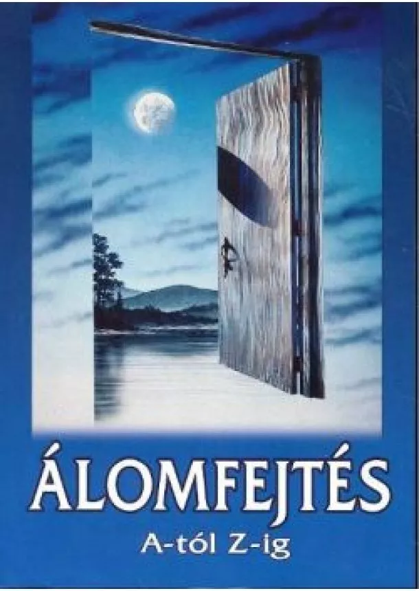 Ismeretlen - ÁLOMFEJTÉS A-TÓL Z-IG