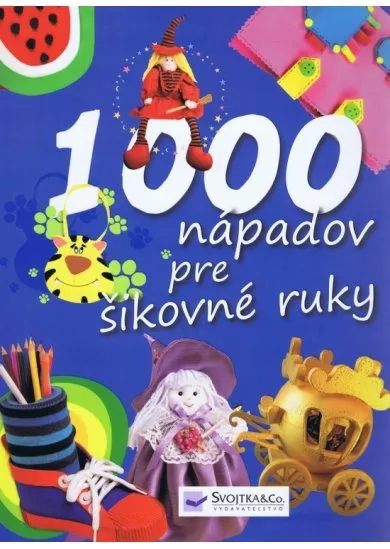 1000 nápadov pre šikovné ruky