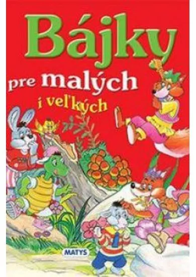 Bájky pre malých i veľkých