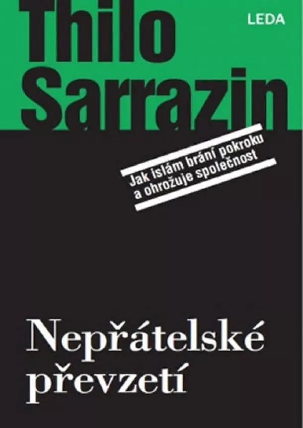 Thilo Sarrazin - Nepřátelské převzetí Jak islám brání pok