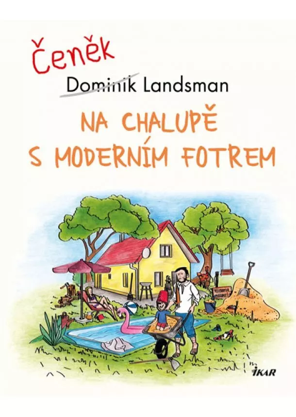 Dominik Landsman - Na chalupě s moderním fotrem