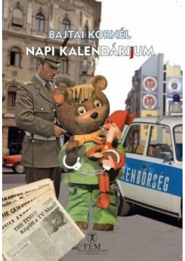 Bajtai Kornél - Napi kalendáriJum