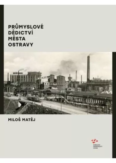 Průmyslové dědictví města Ostravy