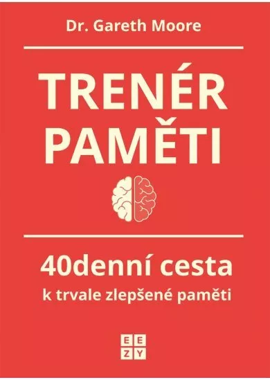 Trenér paměti - 40denní cesta k trvale zlepšené paměti