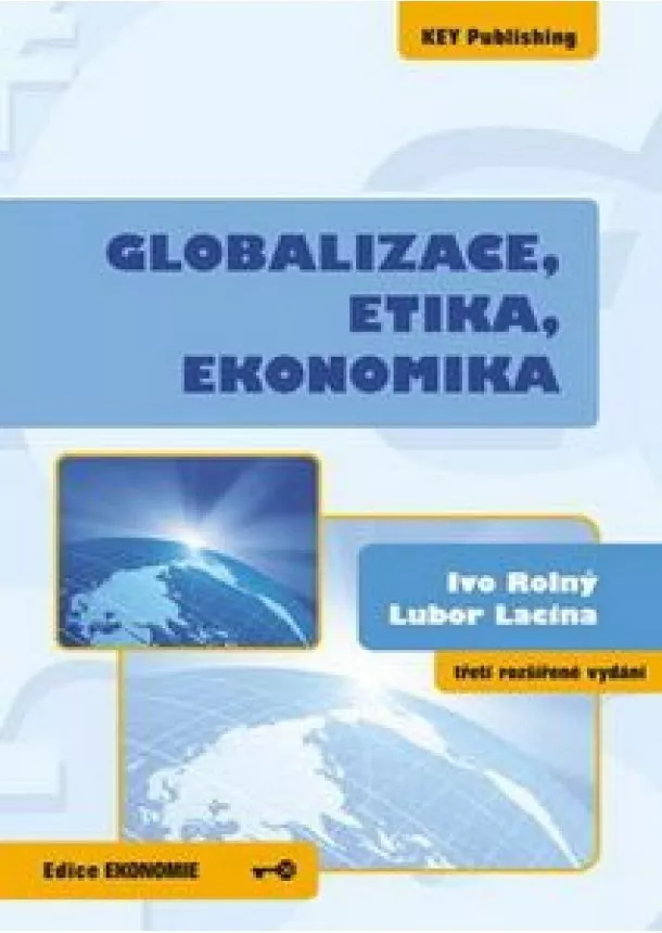 Ivo Rolný, Lubor Lacina - Globalizace, etika, ekonomika - 3. rozšířené vydání