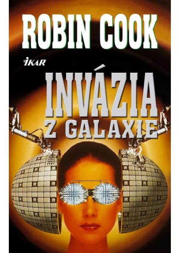 Robin Cook - Invázia z galaxie - 2.vydanie