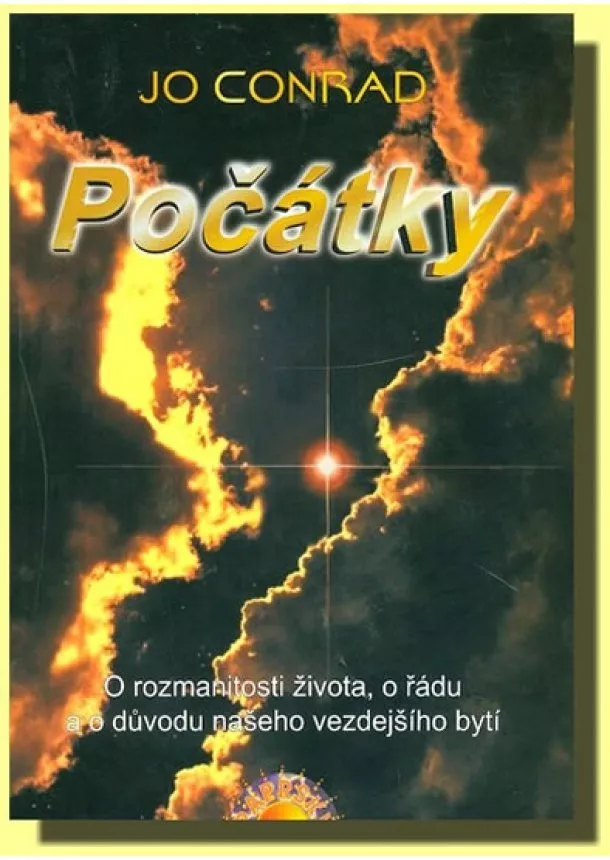 Jo Conrad - Počátky - O rozmanitosti života, o řádu a o důvodu našeho vezdejšího bytí