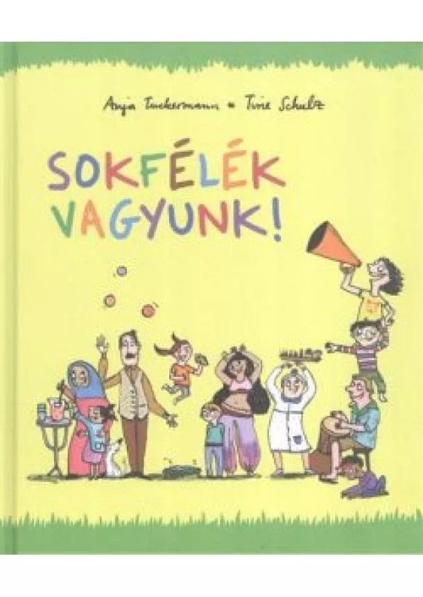 Anja Tuckermann - Sokfélék vagyunk!