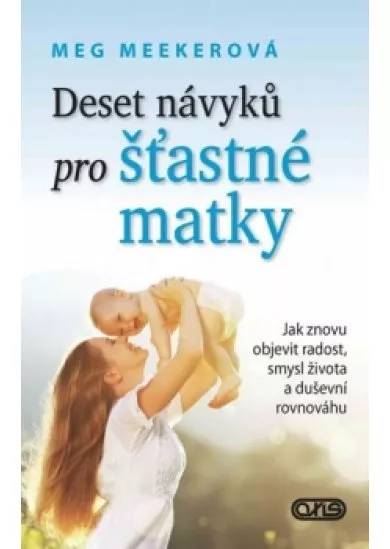 Deset návyků pro šťastné matky - Jak zno