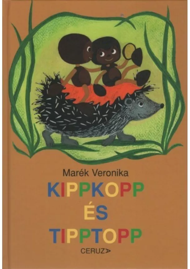 Marék Veronika - Kippkopp és Tipptopp (9. kiadás)