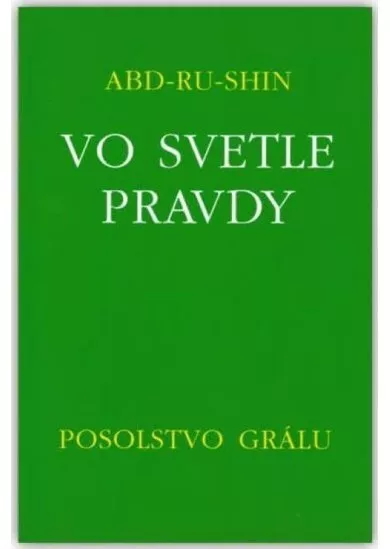 Vo svetle Pravdy - Posolstvo Grálu