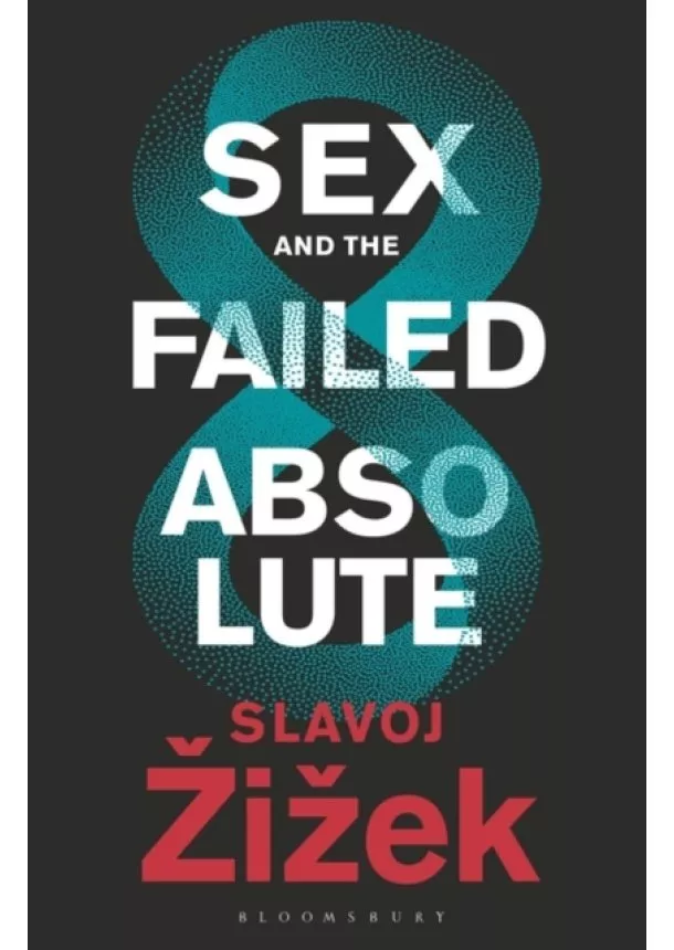 Slavoj Zizek - Sex and the Failed Absolute