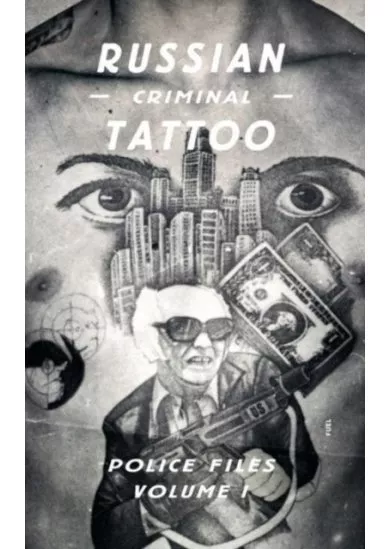 Russian Criminal Tattoo Police Files Volume I