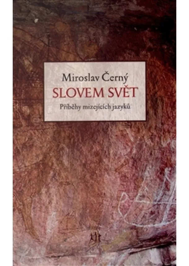 Miroslav Černý - Slovem svět - příběhy mizejících jazyků