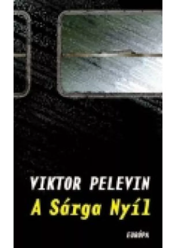 Viktor Pelevin - A sárga nyíl