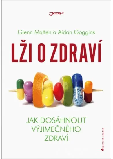 Lži o zdraví - Jak dosáhnout výjimečného zdraví