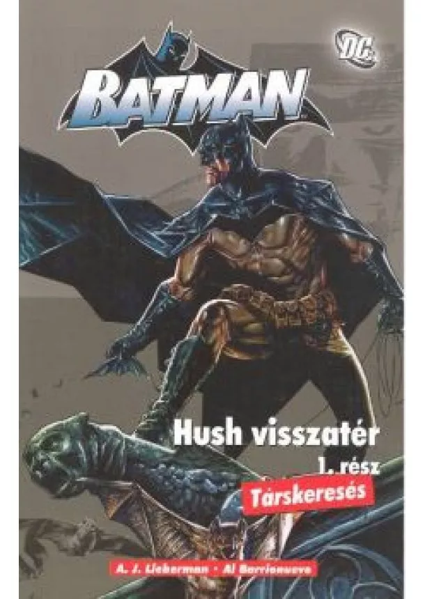 A. J. LIEBERMAN - AL BARRIONUEVO - BATMAN - HUSH VISSZATÉR 1. RÉSZ