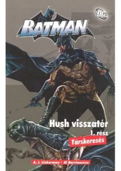 BATMAN - HUSH VISSZATÉR 1. RÉSZ