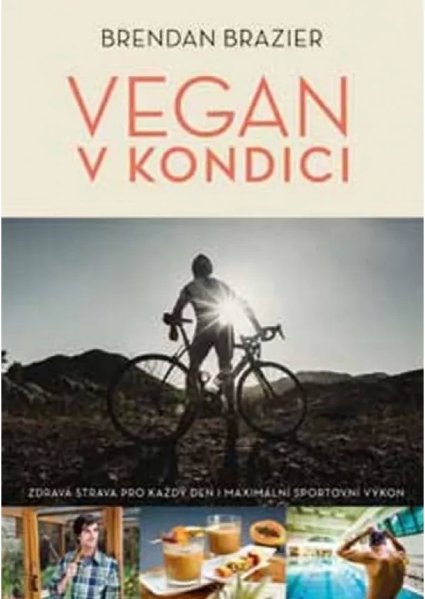 Brendan Brazier - Vegan v kondici