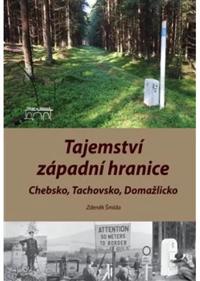 Tajemství západní hranice - Chebsko, Tachovsko, Domažlicko