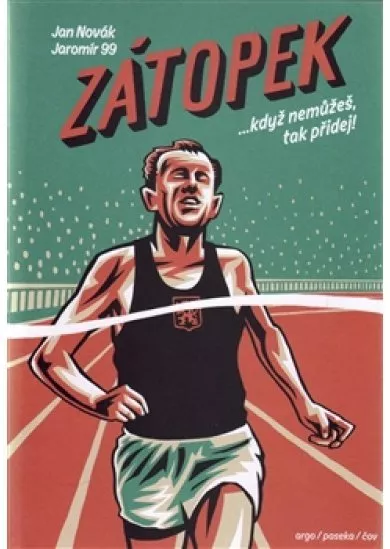 Zátopek - ...když nemůžeš, tak přidej!