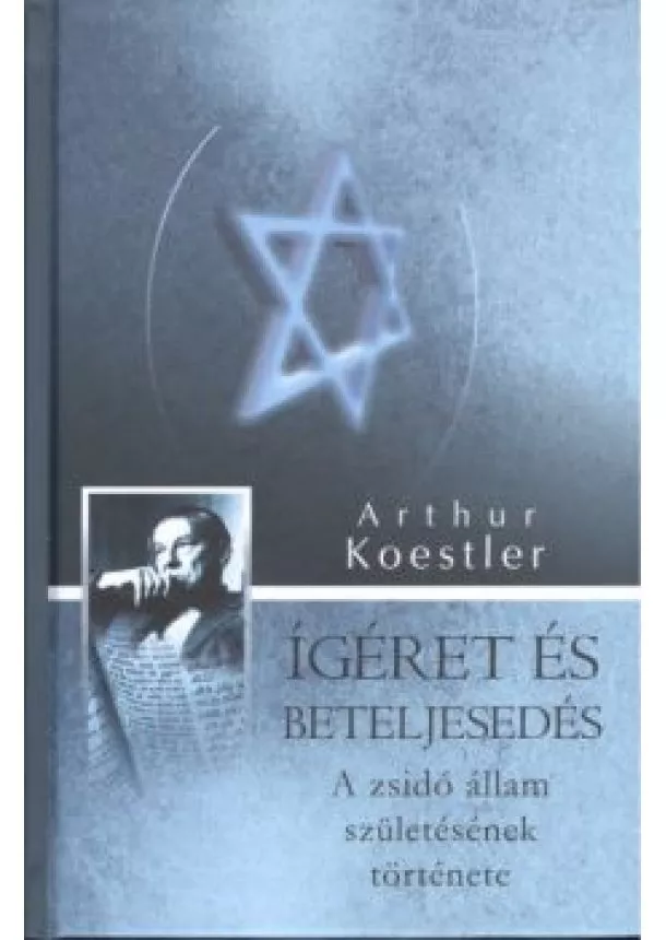 ARTHUR KOESTLER - ÍGÉRET ÉS BETELJESEDÉS