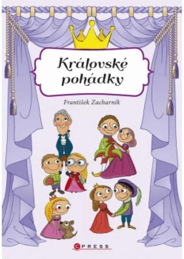 František Zacharník - Královské pohádky