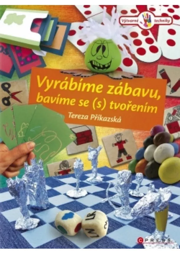 Tereza Příkazská - Vyrábíme zábavu, bavíme se (s) tvořením