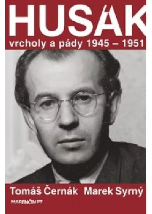 Tomáš Černák, Marek Syrný - Husák Vrcholy a pády 1945 – 1951