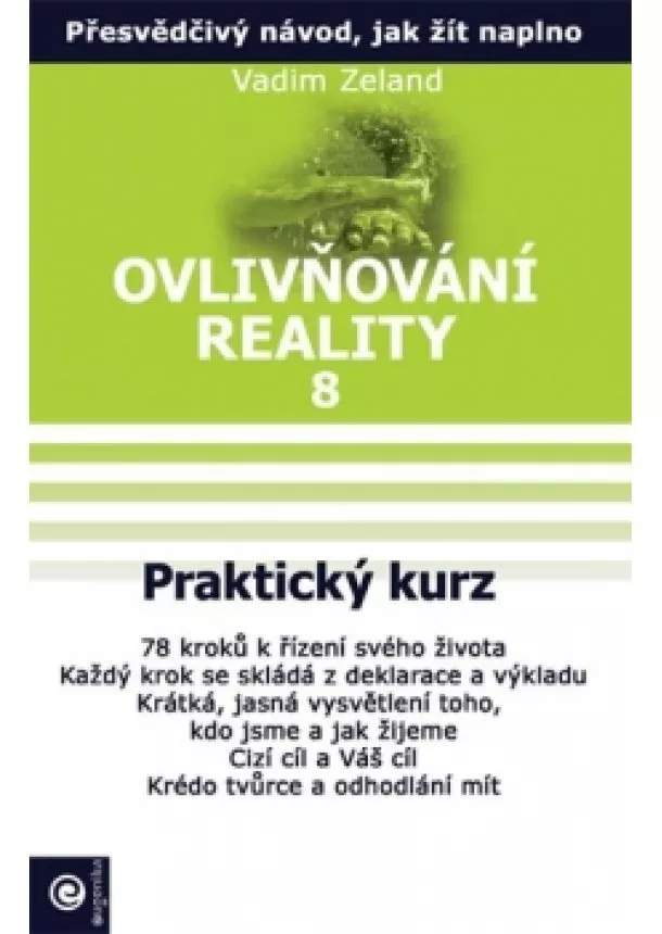 Vadim Zeland - Ovlivňování reality 8 - Praktický kurz