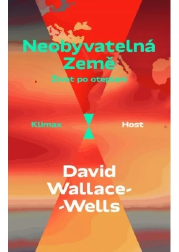 David Wallace-Wells - Neobyvatelná Země - Život po oteplení