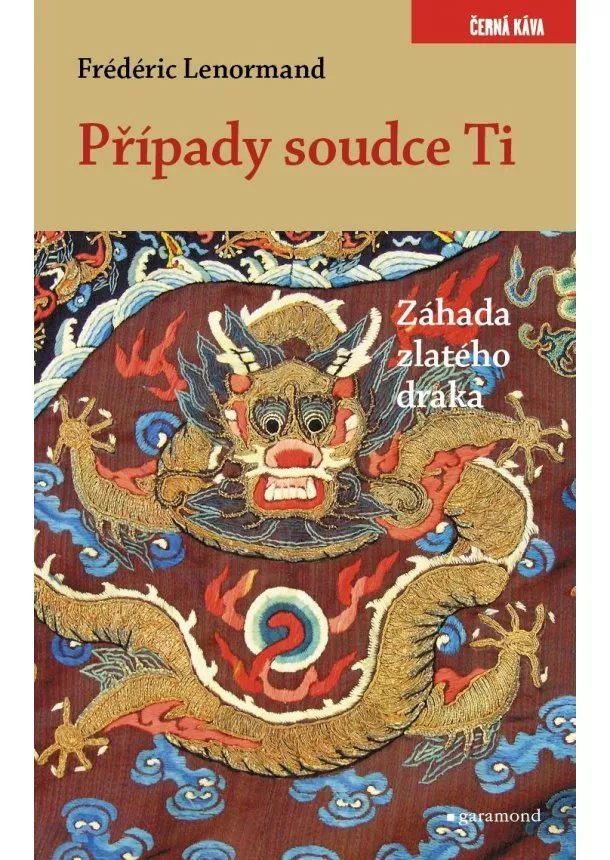 Frédéric Lenormand - Případy soudce Ti. Záhada zlatého draka