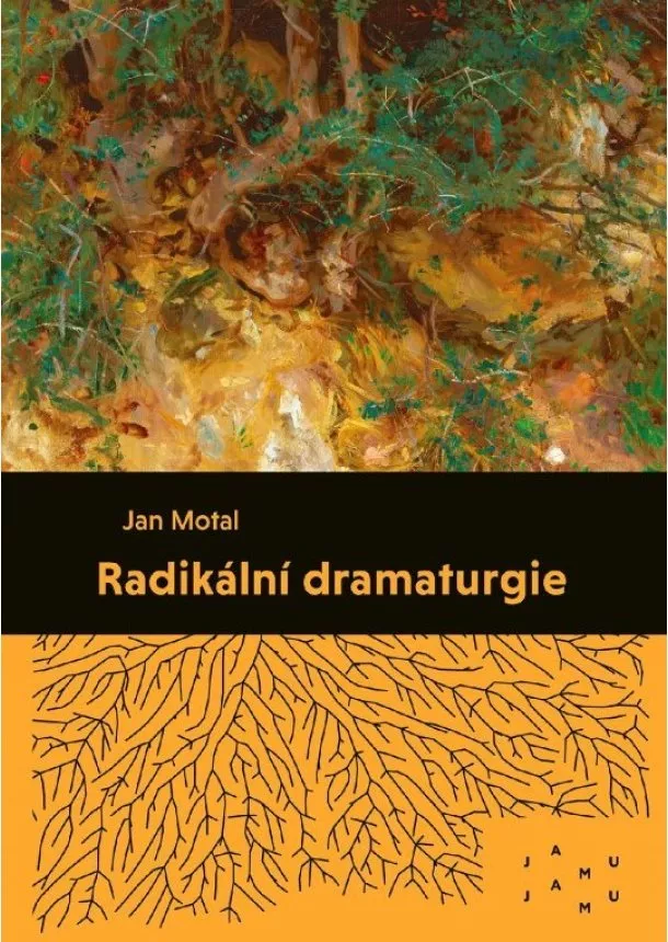 Jan Motal - Radikální dramaturgie