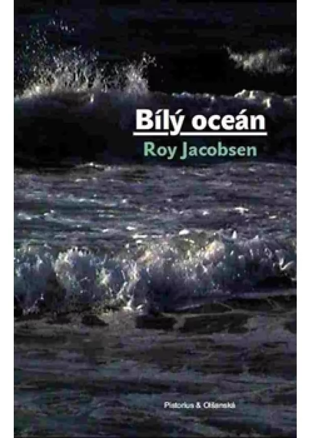 Roy Jacobsen - Bílý oceán