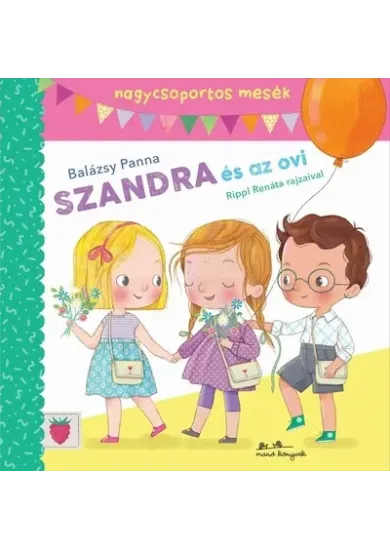 Szandra és az ovi - Mesék nagycsoportosoknak