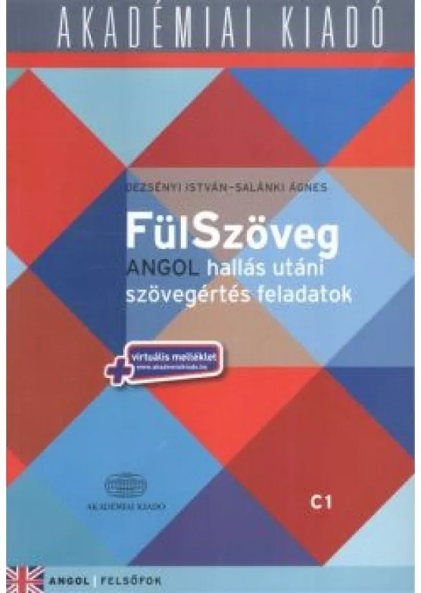 Salánki Ágnes - Fülszöveg /Angol hallás utáni szövegértés feladatok C1 - angol felsőfok