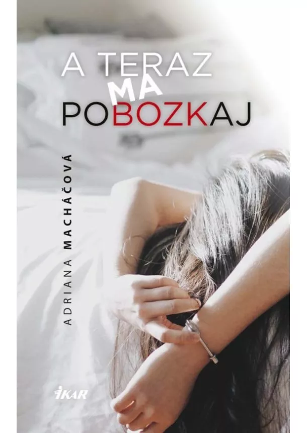 Adriana Macháčová - A teraz ma pobozkaj