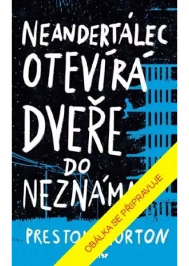 Neandertálec otevírá dveře do neznáma