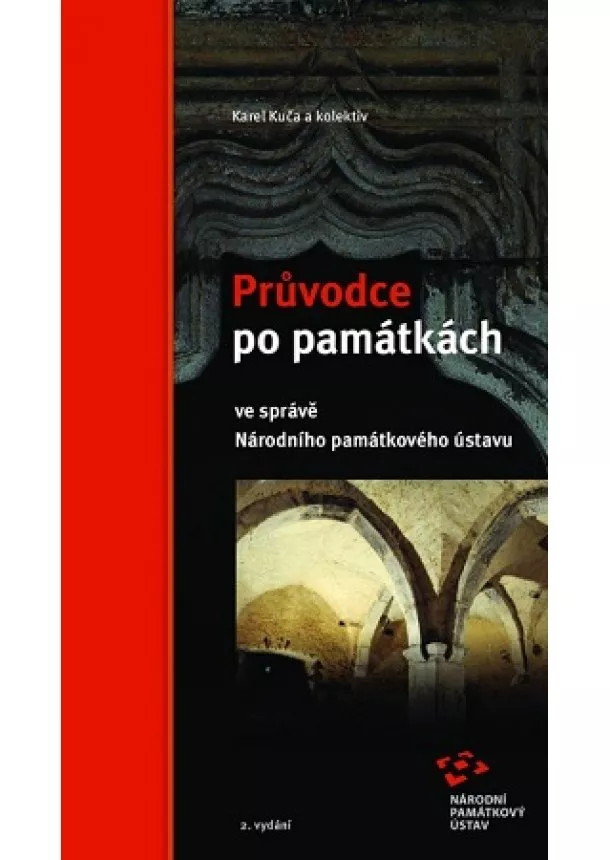 Karel Kuča - Průvodce po památkách ve správě Národního památkového ústavu