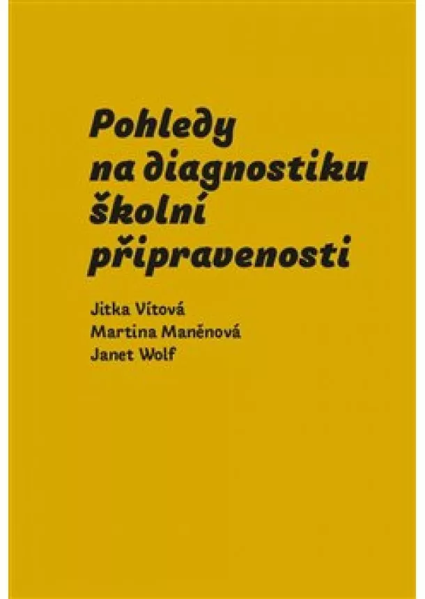 Martina Maněnová, Jitka Vítová, Janet Wolf - Pohledy na diagnostiku školní připraveno