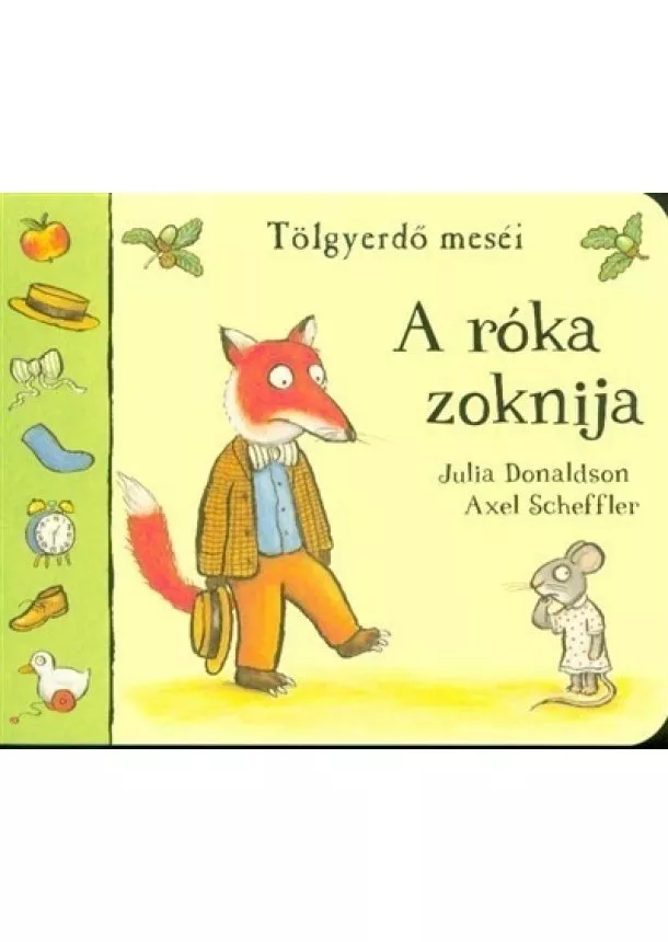 Julia Donaldson - A róka zoknija - Tölgyerdő meséi (új kiadás)