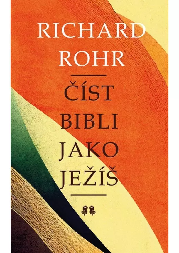 Richard Rohr - Číst Bibli jako Ježíš