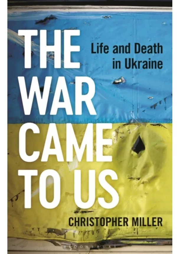 Christopher Miller - The War Came To Us