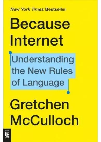 Because Internet : Understanding the New Rules of Language